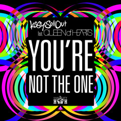 Kissy Sell Out - You're Not The One Ft. Queen Of Hearts [SAN CITY HIGH] Out Now!