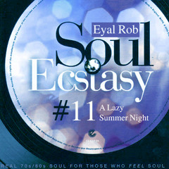DJ EyalRob - Soul Ecstasy #11 - A Lazy Summer Night