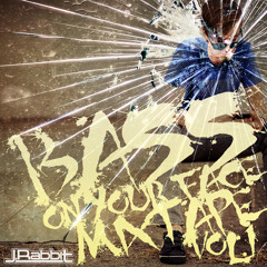 J.Rabbit - Bass on Your Face Mix Vol.01