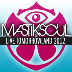 Mastiksoul LIVE TomorrowLand 2012 - Free Download