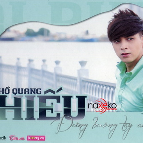 Đừng Buông Tay Anh - Hồ Quang Hiếu