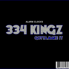 334 Kingz - Gotta Make It