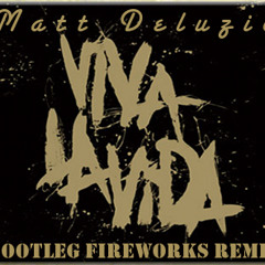 Viva la Vida (Matt Deluzio Bootleg Remix)