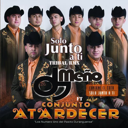 Solo Junto A Ti-Conjunto Atardecer Ft Dj Meño (Version Tribal)