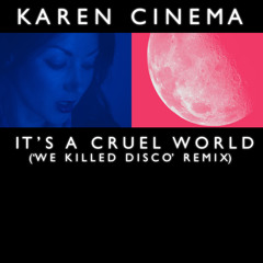 It's A Cruel World ('We Killed Disco' Remix) - Free download
