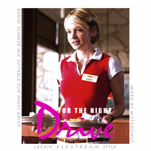 Mista Donut - For The Night Drive (Entry 4 "Listen! My S.E.X.T.R.E.A.M." Project)