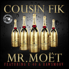 MR MOET "LONG INTRO" Cousin Fik ft E40 & RawSmoov  (THE SOUND TECHS EDIT)