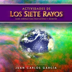 ACTIVIDADES DE LOS SIETE RAYOS (Muestra del CD) - Juan Carlos Garcia