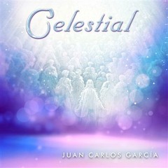 CELESTIAL (Muestra del CD) - Juan Carlos Garcia