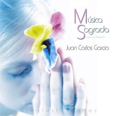 MUSICA SAGRADA para una Nueva Era (Recopilatorio 1) (Muestra del CD) - Juan Carlos Garcia