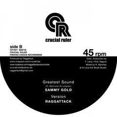 Crucial Ruler 001 - 10" Sammy Gold - Greatest Sound