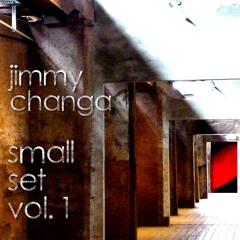 Jimmy Changa - Small Set Vol.1
