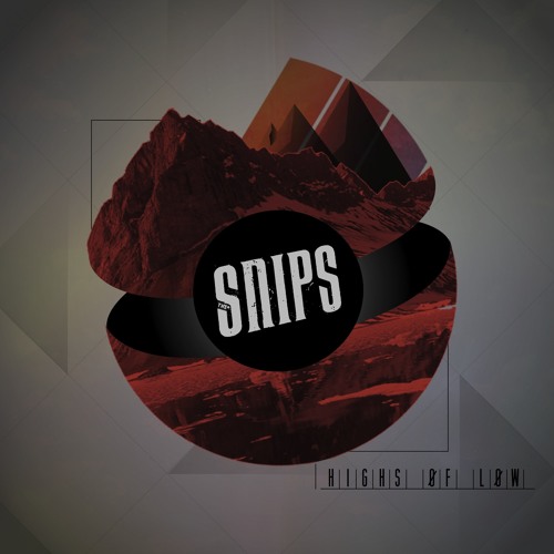 The Snips - Highs Of Low
