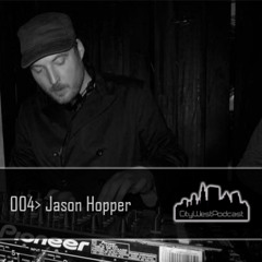 CityWestPodcast> 004> Jason Hopper