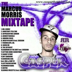 Representing London - Casper The Ghost- The Marcus Morris Mixtape 1