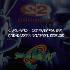 2 Unlimited - Get Ready For This (Steve Verm's Baltimore Bootleg)