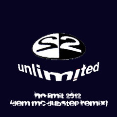 2 Unlimited - No Limit 2012 (Dem MC Dubstep Remix) [320]