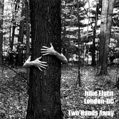Two Hands Away - Julie Elven & London-DC