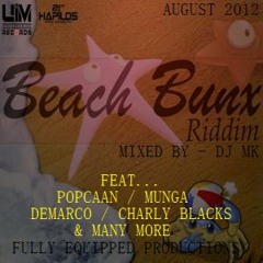 BEACH BUNX RIDDIM - MIXED BY DJ MK (August 2012)