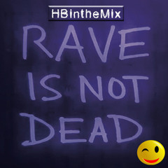 HBintheMix - Rave Is Not Death