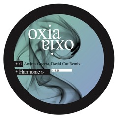 Oxia - Harmonie (Andres Guerra, David Cut Remix) [InFine]