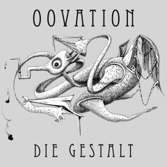 Oovation - Die Gestalt (Original Mix)