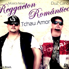 DuZ CariocaS - Tchau Amor Reggaeton Romântico