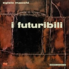 Egisto Macchi - Camere Anecoiche (Excerpt from I Futuribili LP)