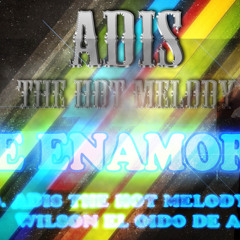 Adis ''the hot melody'' - ME ENAMORE/ MERENGUE ELECTRONICO
