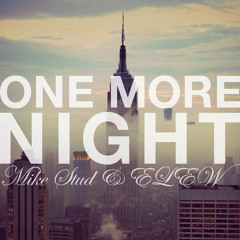 One More Night - Mike Stud & ELEW (Download in Description)