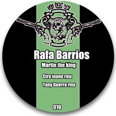 Rafa Barrios - Martin The King (Tony Guerra Remix) @ LOS BANDIDOS RECORDS (Out Now)