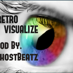 RETRO - Visualize (Prod By. GhostBeatbox)