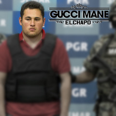 Gucci Mane - EL CHAPO