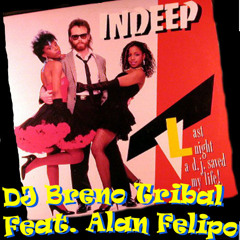 Indeep - Last Night A DJ Saved My Life (DJ Breno Tribal Feat. Alan Felipo Private Mix) DEMO