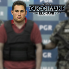 Gucci Mane - El Chapo