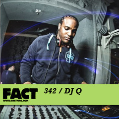 FACT mix 342 - DJ Q (Aug '12)
