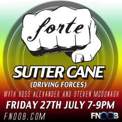Forte Techno Show - Sutter Cane (Driving Forces)