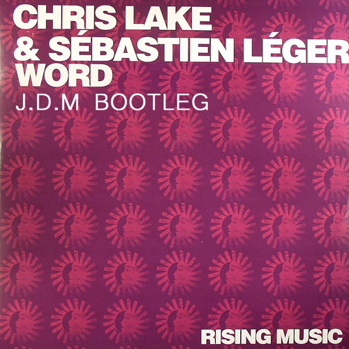 Sebastien Leger & Chris Lake - Word [J.D.M Bootleg]