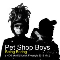 Pet Shop Boys - Being Boring ( HDG aka Dj Sonick Freestyle 2012 Mix )