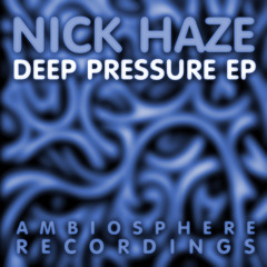 Nick Haze - Deep Pressure EP - AMBS082 - excerpts