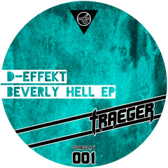 D-Effekt - Beverly Hell EP Teaser [Triebton Traeger - TTT001]