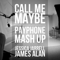 Call Me Maybe   Payphone MASHUP! (ft. Jessica Jarrell  James Alan)