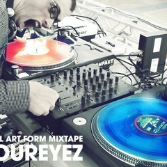 DJ Four eyez | MIXTAPE | My Original Art Form Mixtape | FREE DOWNLOAD
