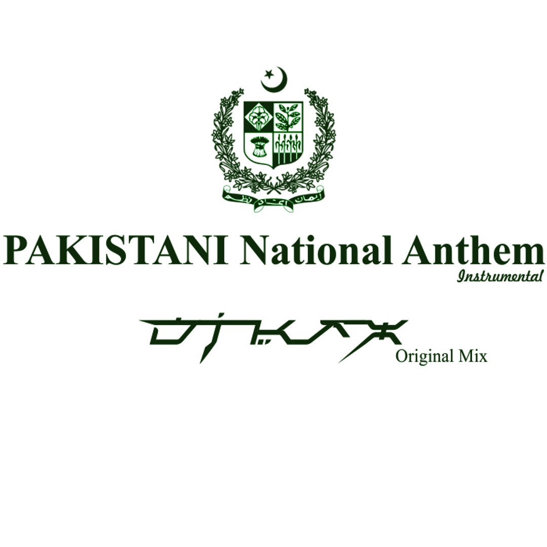 Stream PAKISTANI NATIONAL ANTHEM - KAX (Original MiX) by KAXofficial ...