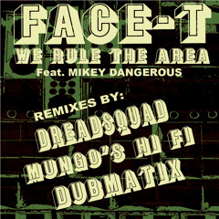 Face-T - We Rule The Area feat. Mikey Dangerous (prod. Poirier)