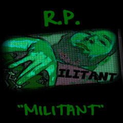 "MILITANT"- R.P.