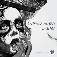 Tvardovsky - Dream  (Alessandro Diga Remix)