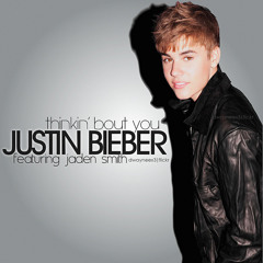 Justin Bieber (Feat. Jaden Smith) Thinking about You