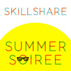Skillshare Summer Soiree
