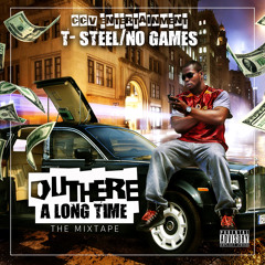 T- STEEL /NO GAMES - ALL THESE HOT NIGGAZ